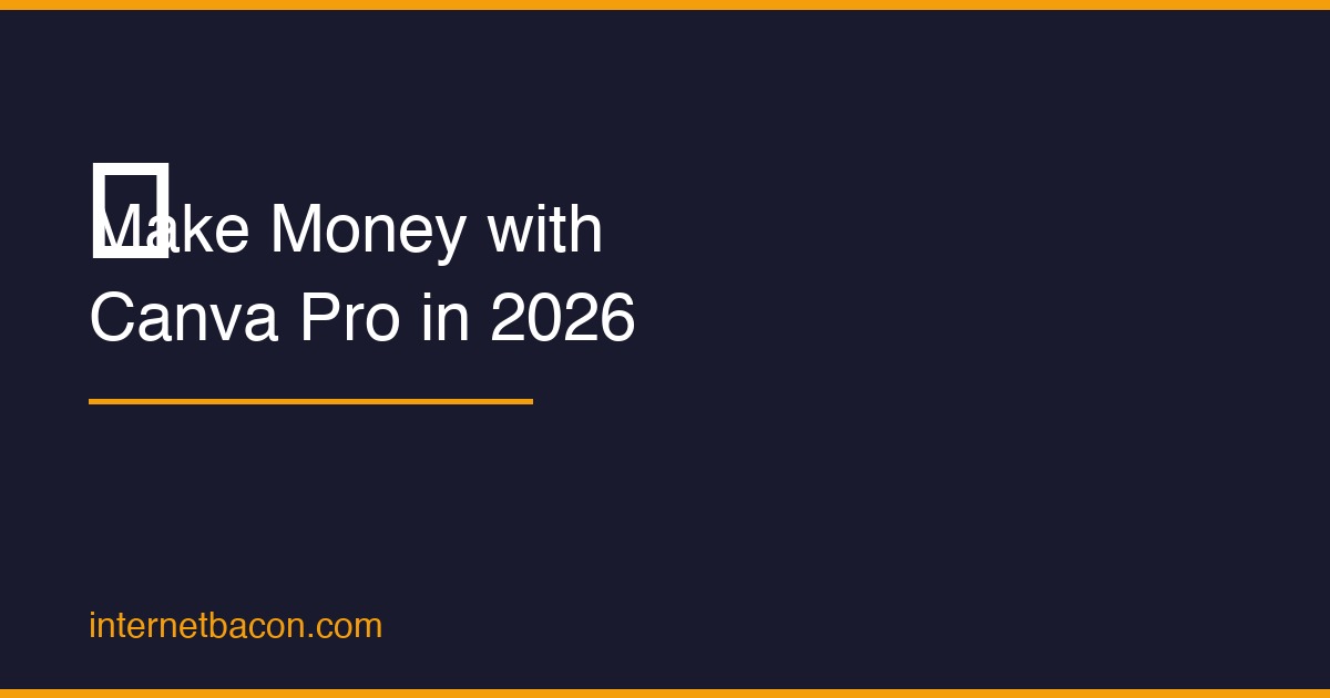 How to Make Money with Canva Pro 2026